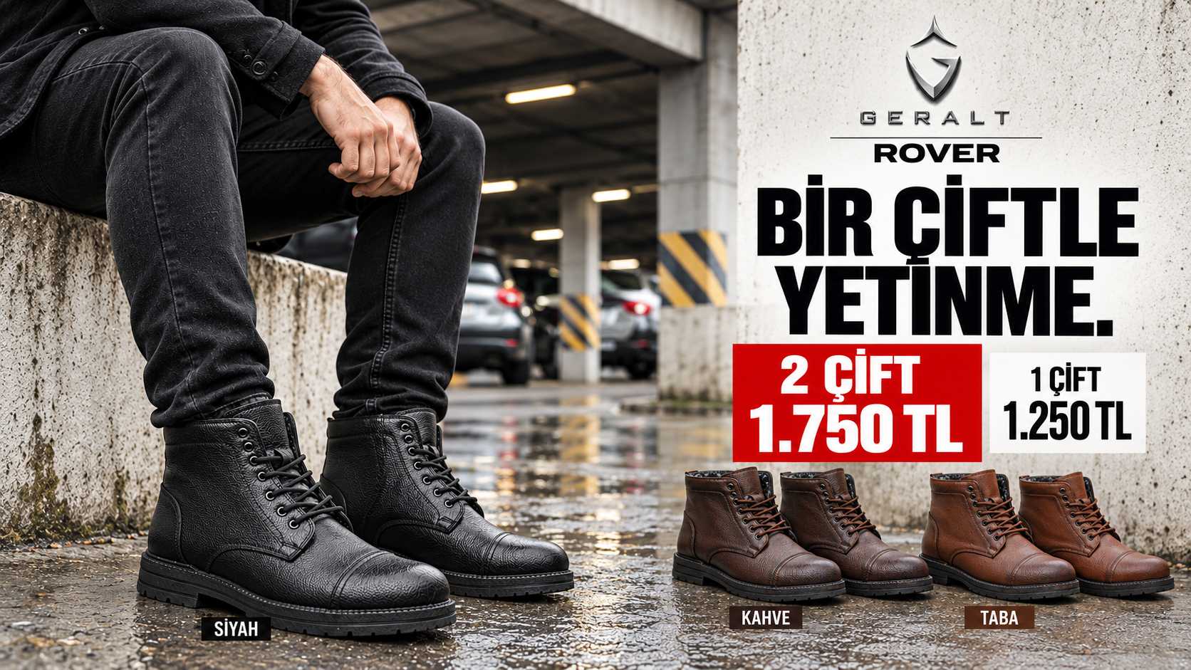 Geralt Rover: siyah, kahve ve taba; 1 çift 1.250 TL, 2 çift 1.750 TL